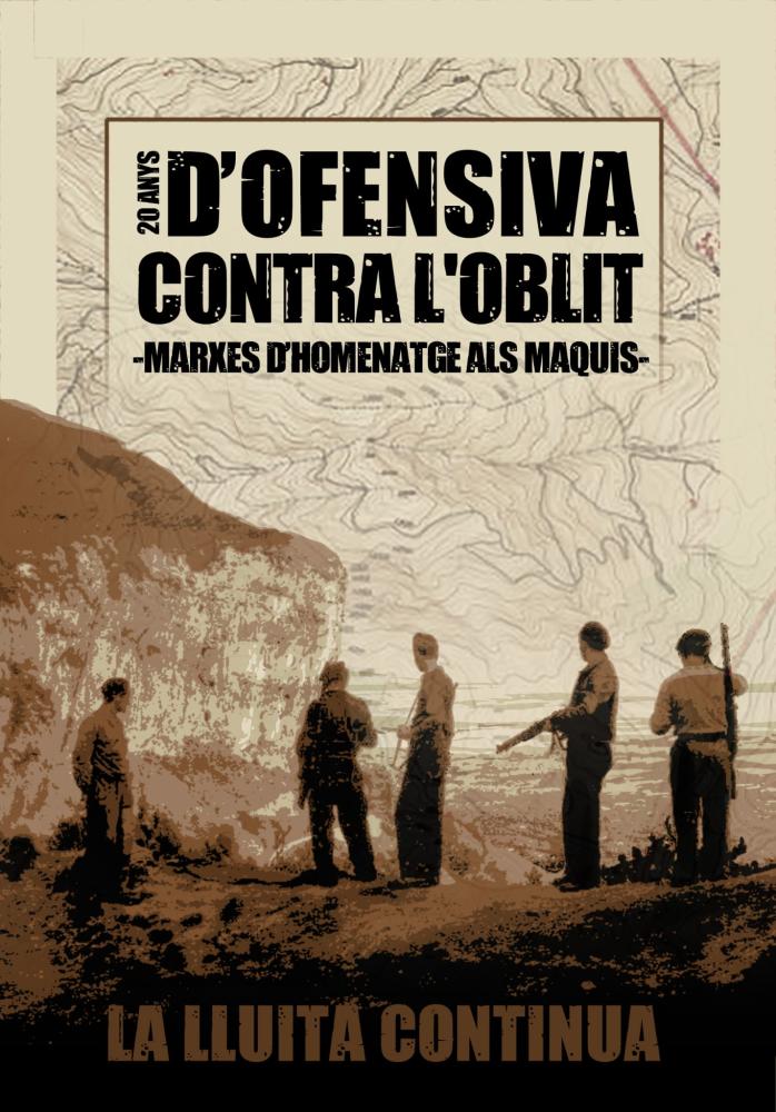 20 ANYS D’OFENSIVA CONTRA L’OBLIT - MARXES D’HOMENATGE ALS MAQUIS