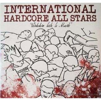 INTERNATIONAL HARDCORE ALL  STARS. VERDADERO HASTA LA MUERTE LP