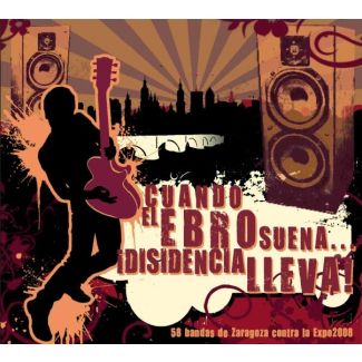 CUANDO EL EBRO SUENA, ¡DISIDENCIA LLEVA! 59 GRUPOS 3CD