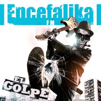 ENCEFÁLIKA F.M.El Golpe (2012) CD