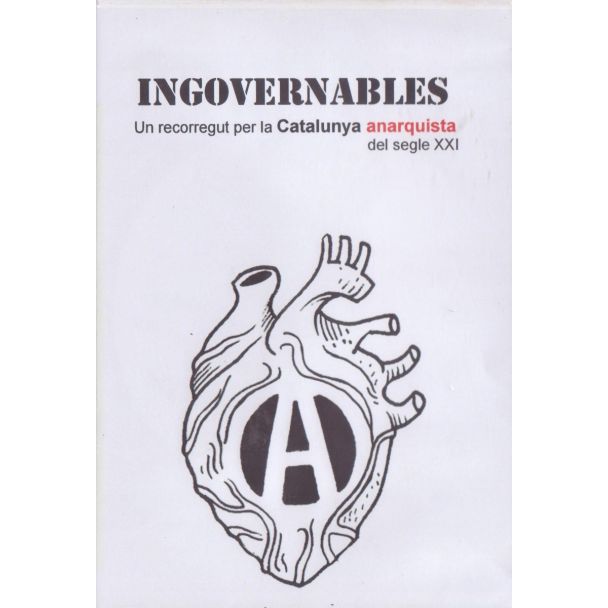 INGOVERNABLES Un recorregut per la Catalunya anarquista del segle XXI