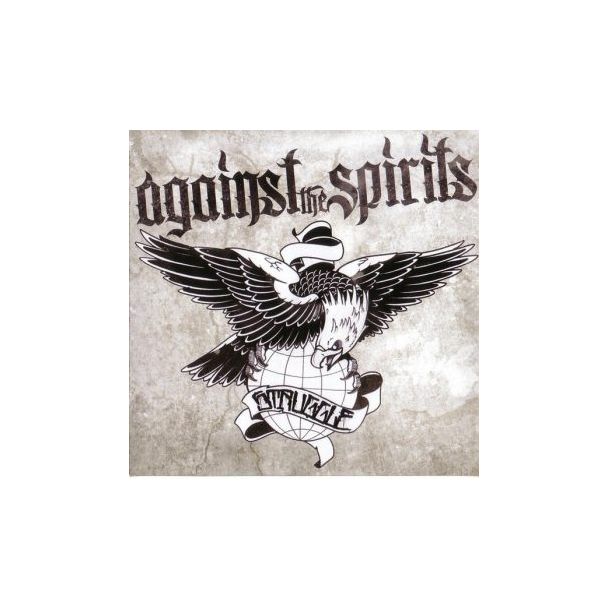 AGAINST THE SPIRITS The Struggle CD