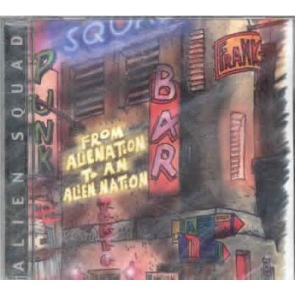 ALIEN SQUAD From alienation to an alien nation CD