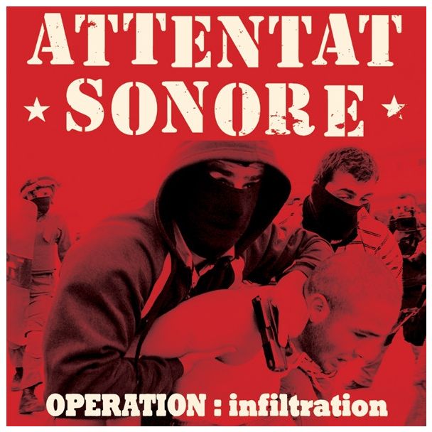 ATTENTAT SONORE OPERATION infiltration