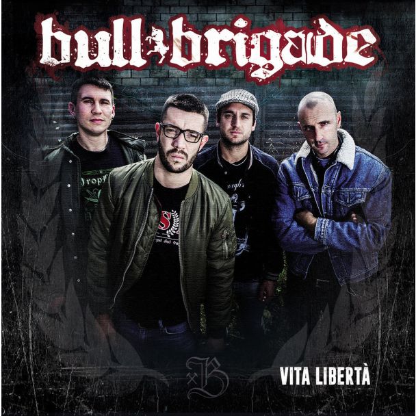 BULL BRIGADE Vita libertà CD