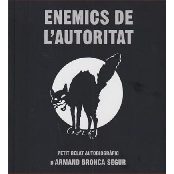 ENEMICS DE L'AUTORITAT Petit relat autobiogràfic