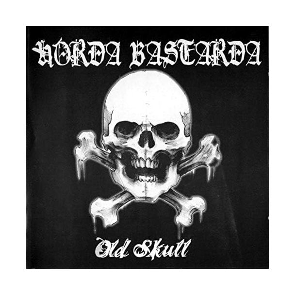 HORDA BASTARDA Old Skull (2004) CD