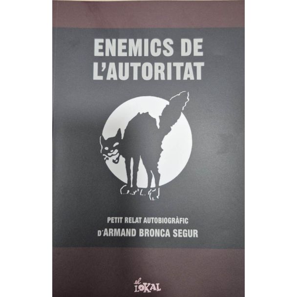 ENEMICS DE L'AUTORITAT Petit relat autobiogràfic