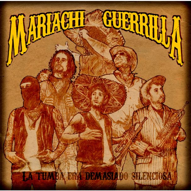 MARIACHI GUERRILLA  La tumba es demasiado silenciosa CD