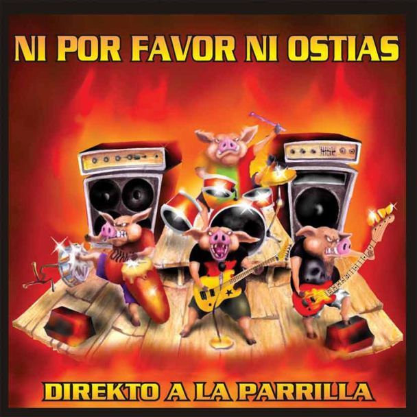 NI POR FAVOR NI OSTIAS Direkto a la parrilla CD