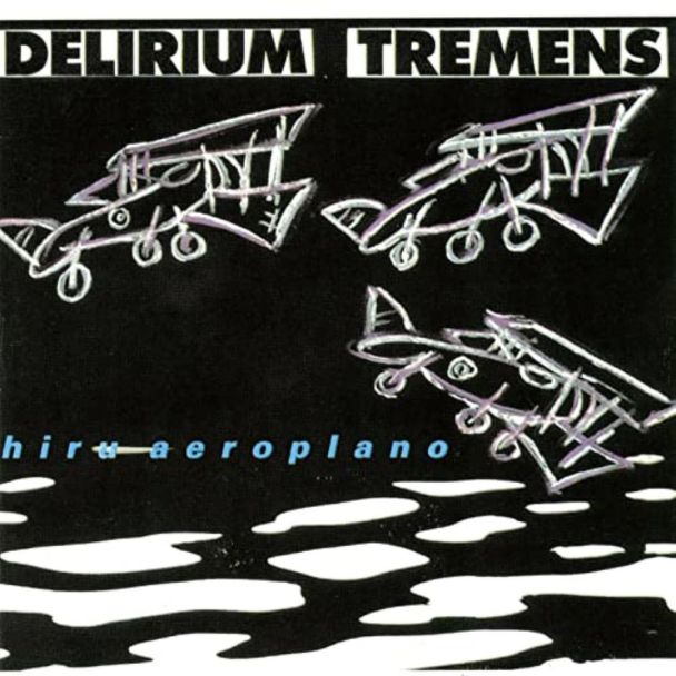 DELIRIUM TREMENS Hiru aeroplano CD