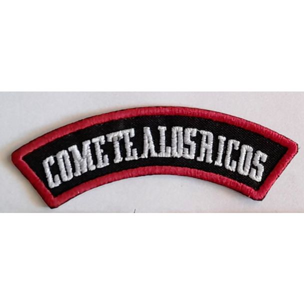 PARCHE BORDADO CÓMETE A LOS RICOS