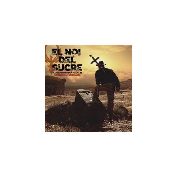 EL NOI DEL SUCRE - A MI MANERA VOL II LEYENDAS DE UN DESCONOCIDO CD