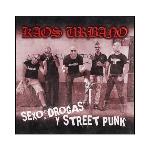 KAOS URBANO Sexo, drogas y streetpunk  (2013) CD