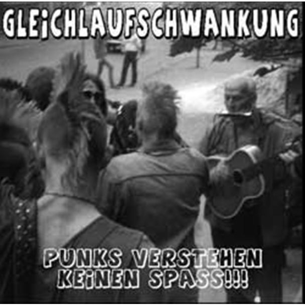 GLEICHLAUFSCHWANKUNG Punks Verstehen Keinen Spass!!! CD
