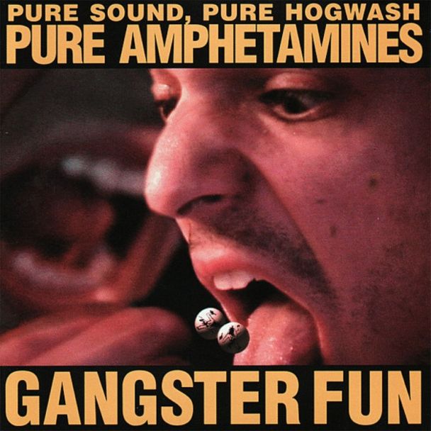 GANGSTER FUN Pure Sound, Pure Hogwash, Pure Amphetamines CD