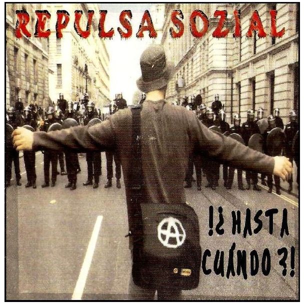 REPULSA SOZIAL ¡¿ Hasta cuándo ?! CD