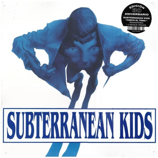 SUBTERRANEAN KIDS  Hasta el final.  Ed 30 aniversario remastered + 2 bonus track LP