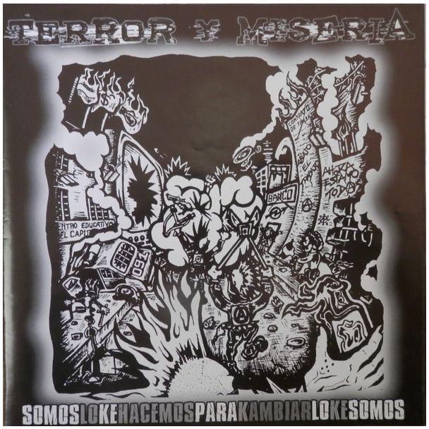 TERROR Y MISERIA Somos lo ke hacemos para kambiar lo ke somos CD