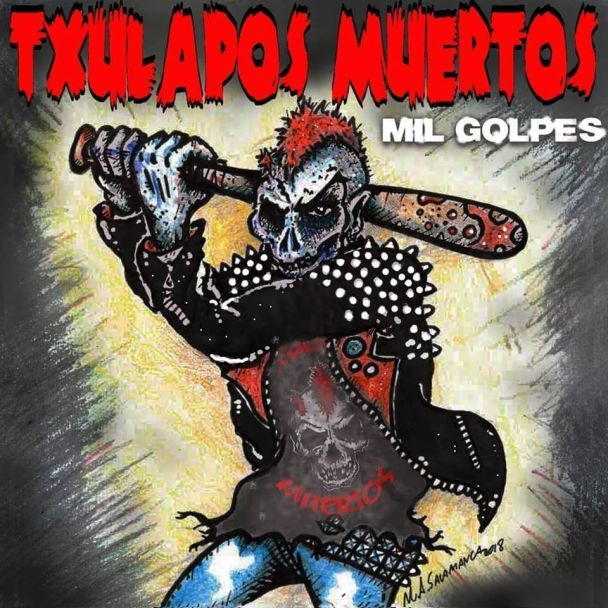 TXULAPOS MUERTOS Mil golpes  (2019) CD + LP