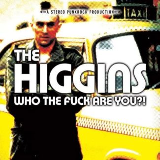 THE HIGGINS Who the fuck are you?! CD