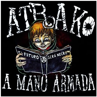 ATRAKO A MANO ARMADA  El futuro será negro (2011) CD