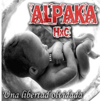 ALPAKA HxC Una libertad olvidada (2018) CD