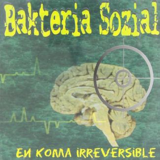 BAKTERIA SOZIAL En Koma Irreversible CD