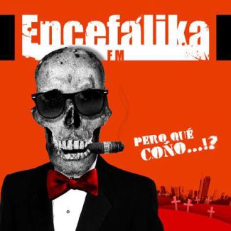 ENCEFALIKA FM Pero qué cono...!? CD
