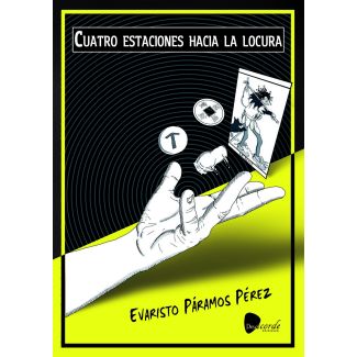CUATRO ESTACIONES HACIA LA LOCURA. Evaristo Páramos
