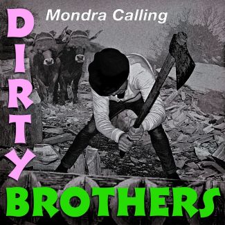DIRTY BROTHERS Mondra Calling (2017) LP