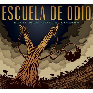 ESCUELA DE ODIO ...Sólo nos queda luchar (2016) CD