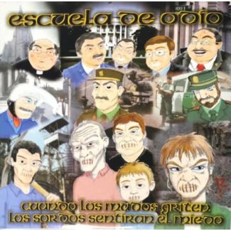 ESCUELA DE ODIO Cuando los mudos griten los sordos sentirán el miedo CD