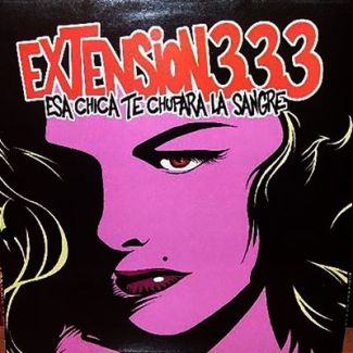 EXTENSION 333  Esa chica te chupará la sangre  10'