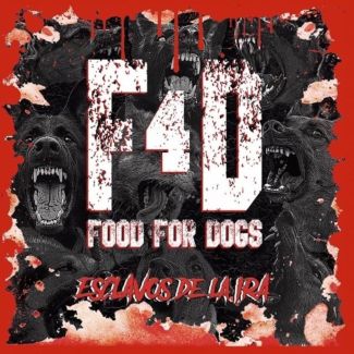FOOD 4 DOGS Esclavos de la Ira (2021) CD