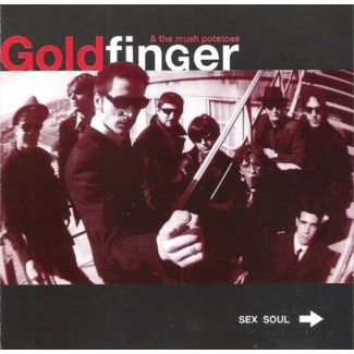 GOLDFINGER & THE MUSH POTATOES Sex soul CD
