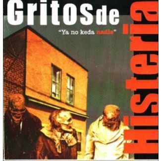 GRITOS DE HISTERIA Ya no keda nadie CD