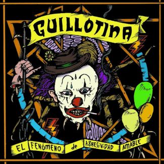 GUILLOTINA El fenómeno de la Agresividad Amable LP