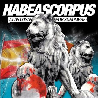 HABEAS CORPUS A las cosas por su nombre (2022). Reed. trabajo 2000 LP