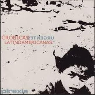 PIREXIA Cronicas urgentes latinoamericanas CD
