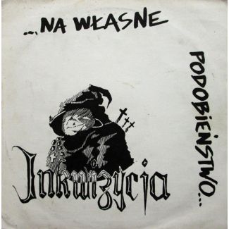 INKWIZYCJA  Na Wlasne Podobienstwo....   LP (1991)