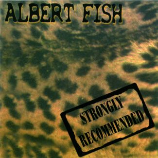 ALBERT FISH Strongly recommended CD