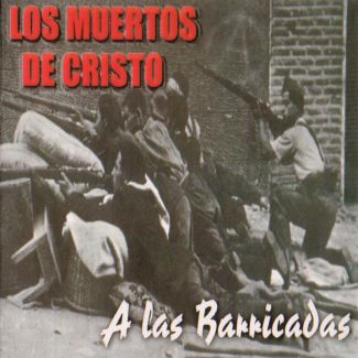 LOS MUERTOS DE CRISTO A las barricadas LP