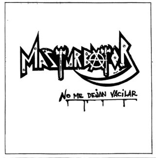 MASTURBATOR  No me dejan vacilar (2013) EP