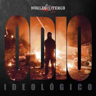 NUCLEO TERCO Odio ideológico (2019) CD