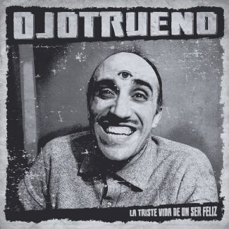 OJOTRUENO La triste vida de un ser feliz LP
