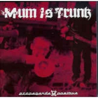 MUM IS TRUNK Propaganda positiva CD