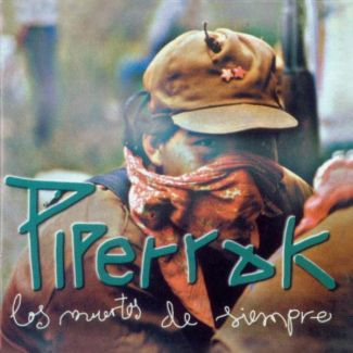 PIPERRAK  Los muertos de siempre  Reedición (2019) + zine LP
