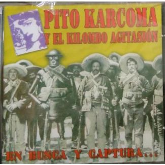 PITO KARCOMA Y EL KILOMBO AGITASIÓN En busca y captura...CD