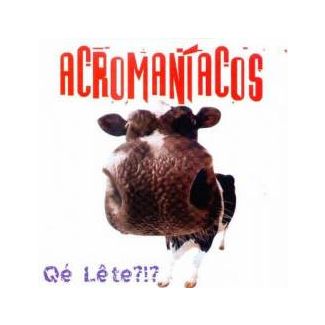 ACROMANÍACOS Qé Lête?!? CD